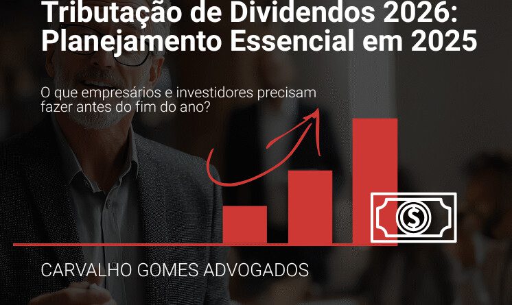 Arte institucional sobre a tributação de dividendos em 2026 e a importância do planejamento societário em 2025.